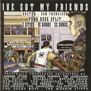 I've Got My Friends: Boston/San Francisco Punk Rock