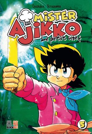 Mister Ajikko : Le Petit Chef, tome 5