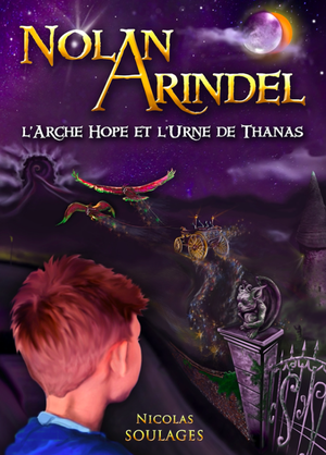 Nolan Arindel : l'Arche Hope et l'Urne de Thanas