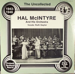 The Uncollected Hal McIntyre and His Orchestra 1943-1946