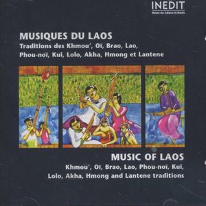 Music of Laos: Khmou', Oï, Brao, Lao, Phou-noï, Kui, Lolo, Akha, Hmong and Lantene Traditions