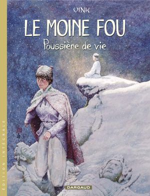 Poussière de vie - Le Moine fou : Intégrale, tome 2