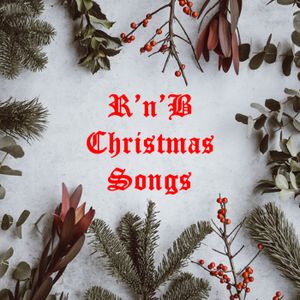 R ’n’ B Christmas Songs