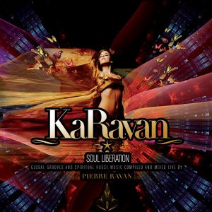 KaRavan ★ Soul Liberation: Global Grooves & Spiritual House Music