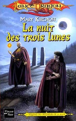 La Nuit des trois lunes - Dragonlance : La Séquence des défenseurs de la magie, tome 1