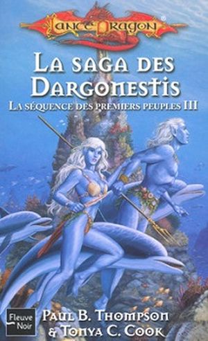 La Saga des Dargonestis - Dragonlance : La Séquence des premiers peuples, tome 3