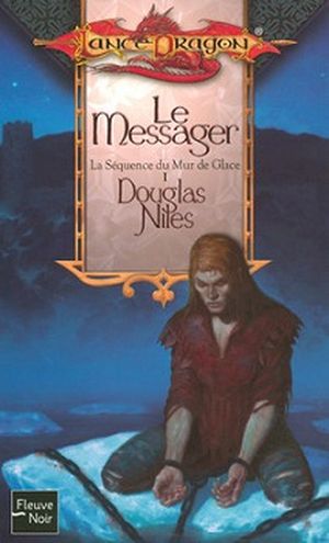 Le Messager - Dragonlance : La Séquence du Mur de Glace, tome 1