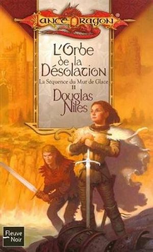 L'Orbe de la désolation - Dragonlance : La Séquence du Mur de Glace, tome 2