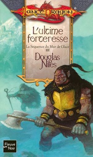 L'Ultime Forteresse - Dragonlance : La Séquence du Mur de Glace, tome 3