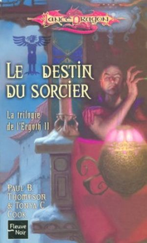 Le Destin du sorcier - Dragonlance : Le Trilogie de l'Ergoth, tome 2