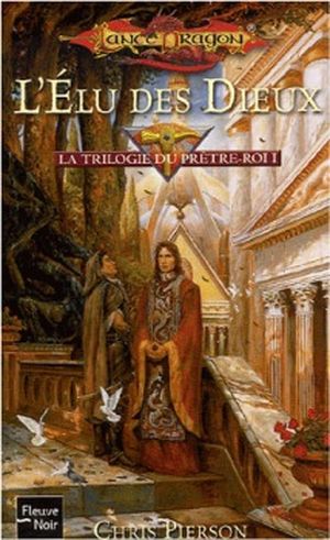 L'Élu des dieux - Dragonlance : La Trilogie du prêtre-roi, tome 1