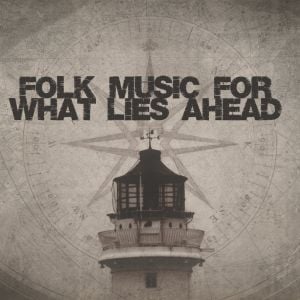 Folk Music for What Lies Ahead