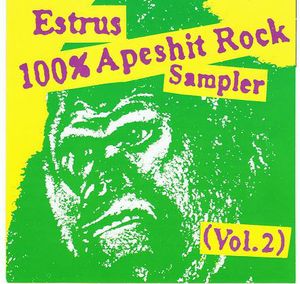 The Estrus 100% Apeshit Rock Sampler Vol.2