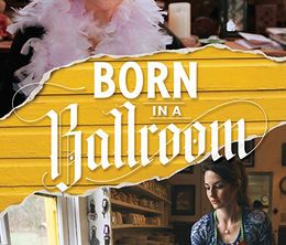 image-https://media.senscritique.com/media/000019224232/0/born_in_a_ballroom.jpg