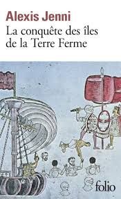 Couverture La Conquête des îles de la Terre Ferme Couverture La Conquête des îles de la Terre Ferme