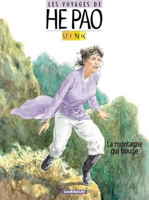 La Montagne qui bouge - Les Voyages de He Pao, tome 1