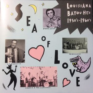 Sea of Love: Louisiana Bayou Hits, 1950s-1960s