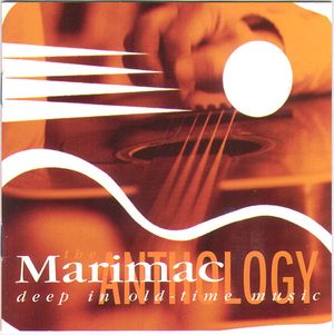 The Marimac Anthology: Deep in Old-Time Music