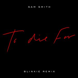 To Die For (Blinkie remix)