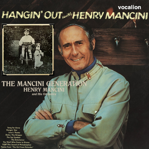 Hangin’ Out With Henry Mancini / The Mancini Generation