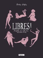 Couverture Libres ! Manifeste pour s'affranchir des diktats sexuels Couverture Libres ! Manifeste pour s'affranchir des diktats sexuels