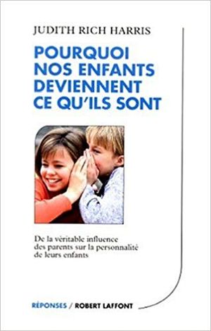 Pourquoi nos enfants deviennent ce qu'ils sont ?