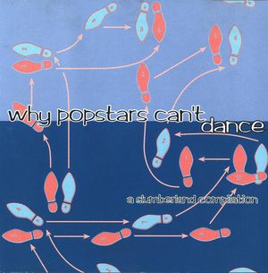 Why Popstars Can't Dance: A Slumberland Records Compilation