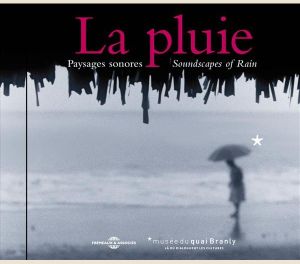 La Pluie : Paysages sonores / Soundscapes of Rain