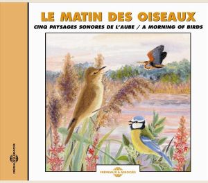 Le Matin des oiseaux / A Morning of Birds