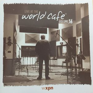 Live At The World Cafe, Volume 38 (Live)