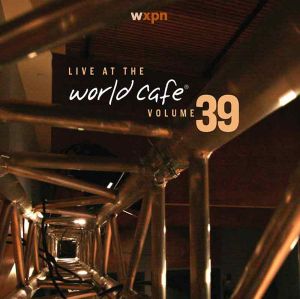 Live At The World Café Volume 39 (Live)