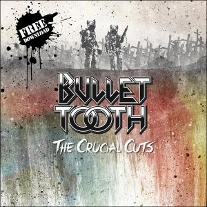 Bullet Tooth: The Crucial Cuts