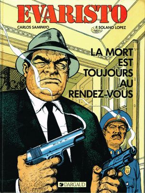 La mort est toujours au rendez-vous - Evaristo, tome 1