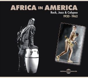 Africa in America: Rock, Jazz & Calypso 1920–1962