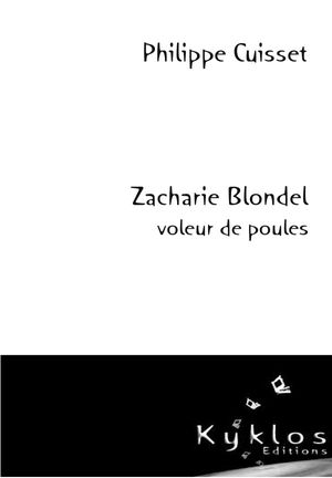Zacharie Blondel, Voleur de poules