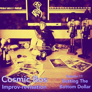 Improv-Revisation Episode 11: Betting the Bottom Dollar