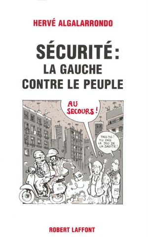 Sécurité : la gauche contre le peuple