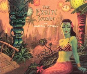 The Exotic Sounds of Martin Denny