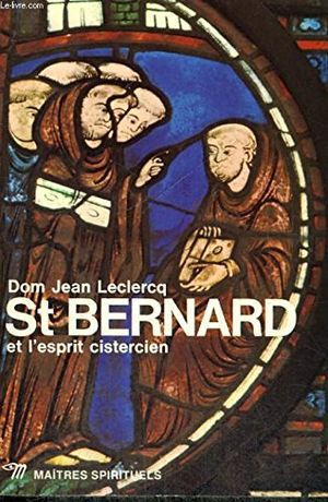 ST Bernard et l'esprit cistercien