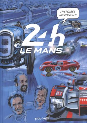 Histoires incroyables des 24h du Mans