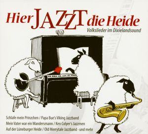 Hier Jazzt die Heide: Volkslieder im Dixielandsound