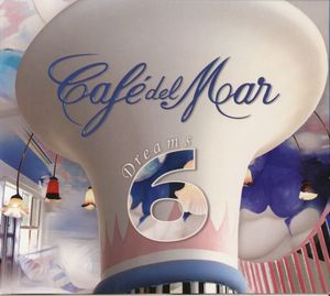 Café del Mar: Dreams 6