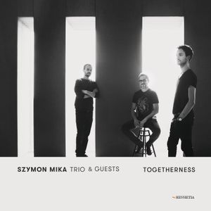 Szymon Mika Trio & Guests - Togetherness