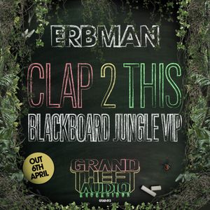 Clap 2 This / Blackboard Jungle (VIP)