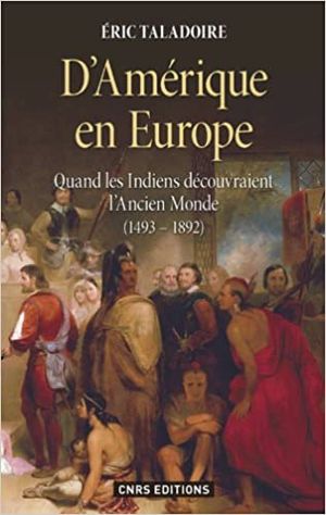 D'Amérique en Europe, quand les indiens découvraient l'ancien monde