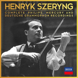 Henryk Szeryng: Complete Philips, Mercury and Deutsche Grammophon Recordings