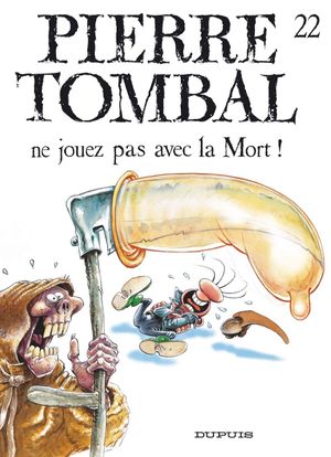 Ne jouez pas avec la Mort ! - Pierre Tombal, tome 22