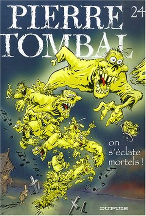On s'éclate, mortels ! - Pierre Tombal, tome 24