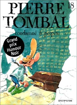 Condamné à perpète - Pierre Tombal, tome 18