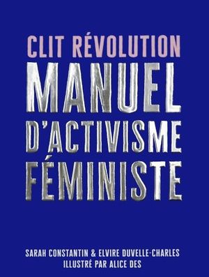 Clit Révolution Manuel d'Activisme Féministe